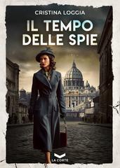 Cristina Loggia – Il tempo delle spie (2026)