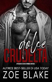 Zoe Blake - Spietata Ossessione Vol. 1. Dolce Crudeltà (2023)