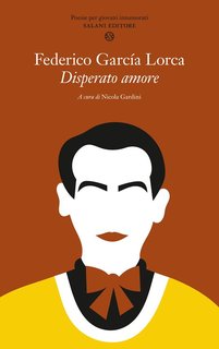 Nicola Gardini(a cura di) -  Federico García Lorca. Disperato amore (2024)