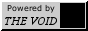 a button that says powered by the void in black text on a gray background. there is a black void next to it.