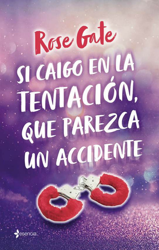 si caigo en la tentacion que parezca un accidente - Si caigo en la tentación, que parezca un accidente - Rose Gate