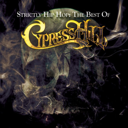 Cypress Hill – Strictly Hip Hop: The Best Of (2010)