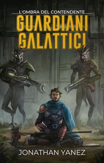 Jonathan Yanez - Guardiani Galattici Vol. 3. L'Ombra del Contendente (2024)