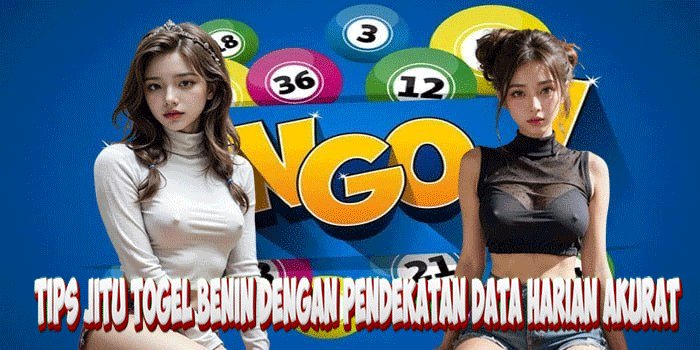 Tips Jitu Togel Benin Dengan Pendekatan Data Harian Akurat