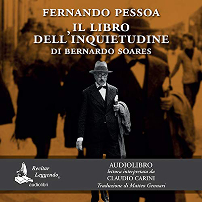 Fernando Pessoa - Il libro dell'inquietudine di Bernardo Soares (2020) (mp3 - 128 kbps)