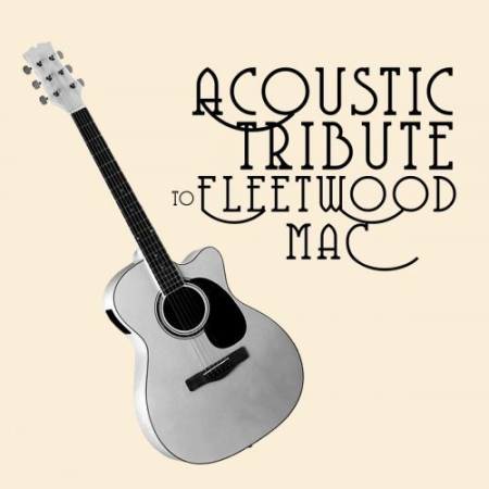 Guitar Tribute Players - Acoustic Tribute to Fleetwood Mac (2021) FLAC