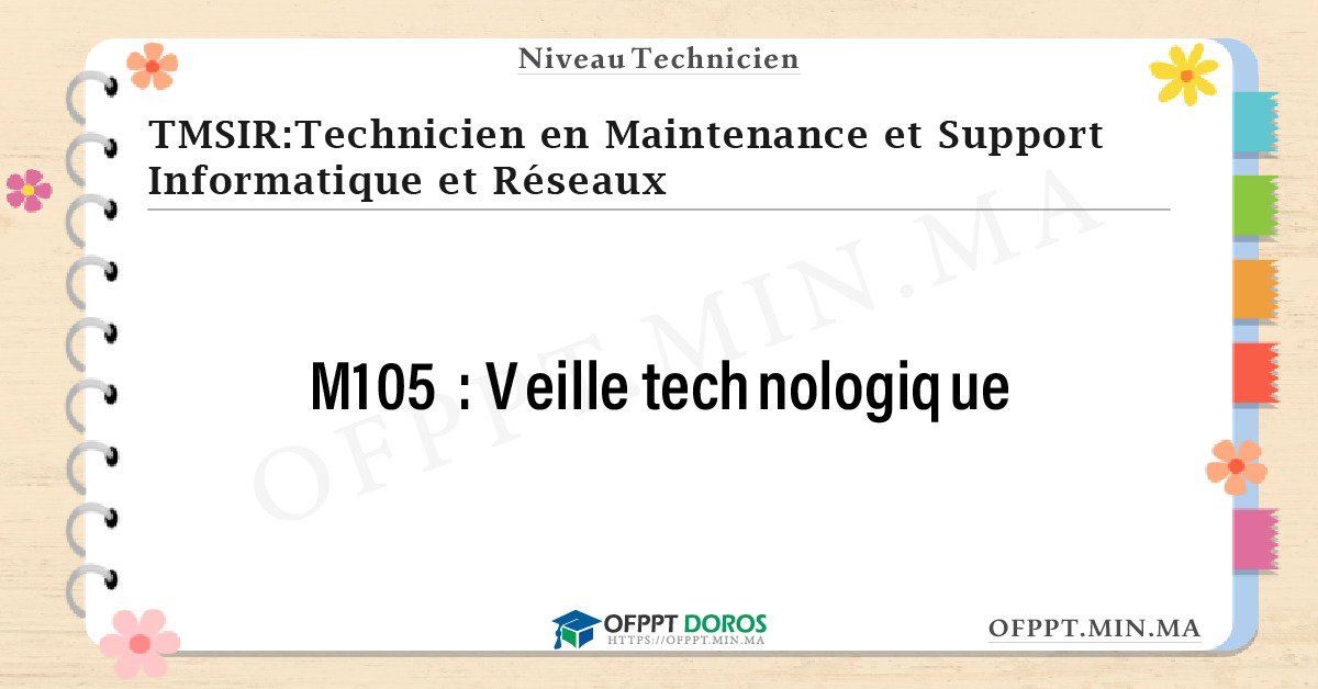 Sommaire détaillé du cours Veille technologique M105 OFPPT - Structure du module