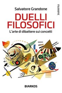 Salvatore Grandone - Duelli filosofici. L'arte di dibattere sui concetti (2023)