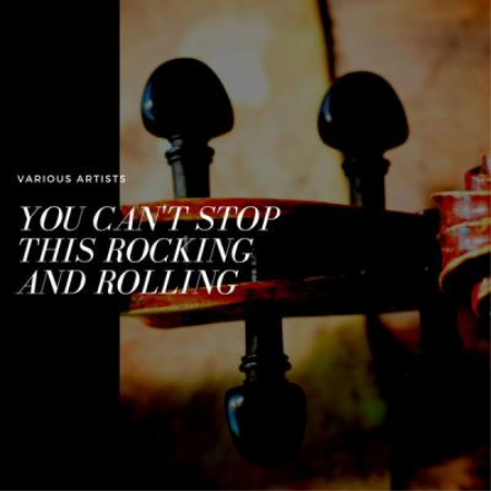 Various Artists - You Can't Stop This Rocking and Rolling (2021)