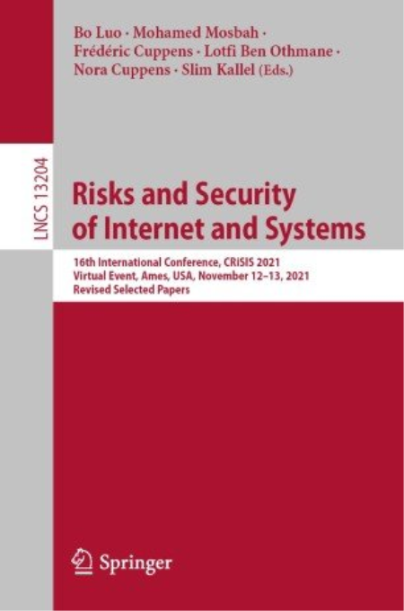 Risks and Security of Internet and Systems: 16th International Conference, CRiSIS 2021
