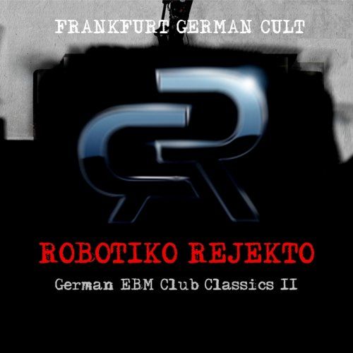 12/11/2023 - Robotiko Rejekto – German EBM Club Classics II (9 x Arquivo, MP3, Compilation, 320kb/s)(Tone'bient – TONEBIENT 002/2015) Cover