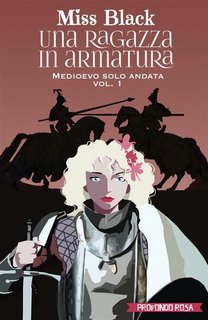 Miss Black - Medioevo solo andata Vol. 1. Una ragazza in armatura (2023)