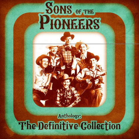 Sons Of The Pioneers - Anthology The Definitive Collection (Remastered) (2020)