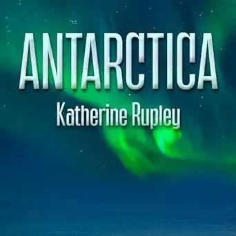 Katherine Rupley Antarctica