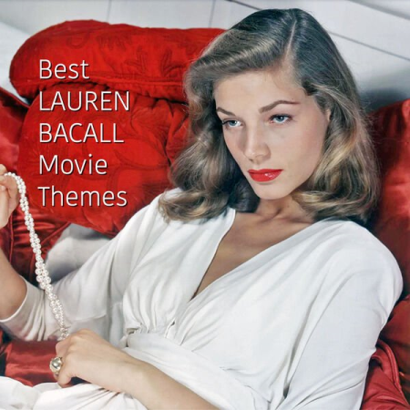 7728ae50 8f72 4904 a83d 7c4d4cf7700f - VA - Best LAUREN BACALL Movie Themes (2022)