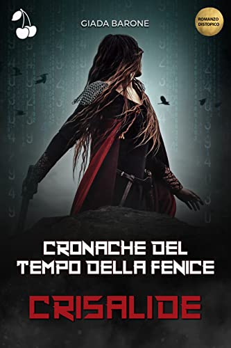 Giada Barone - Cronache del tempo della fenice. Crisalide (2021)
