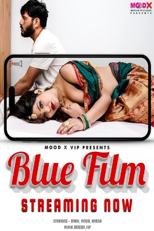 Blue Film (2024) Hindi Season 01 [ Episodes 01 Added] | WEB-DL | 1080p | 720p | 480p | Moodx WEB Series | Download | Watch Online