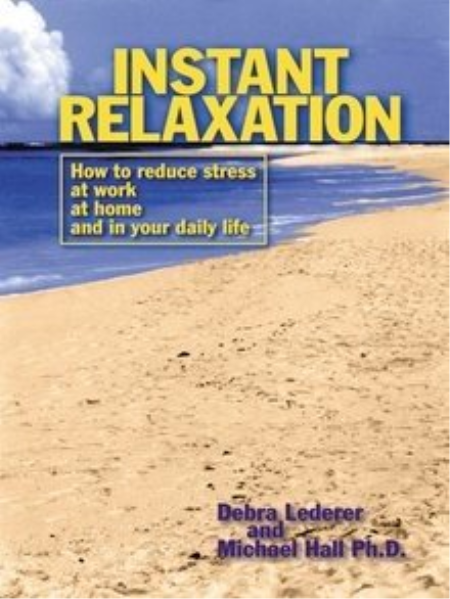 Instant Relaxation: How to reduce stress at work, at home and in your daily life