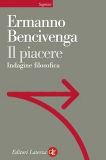 Ermanno Bencivenga - Il piacere. Indagine filosofica (2012)