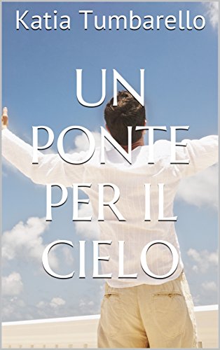 Katia Tumbarello - Un ponte per il cielo (2016)