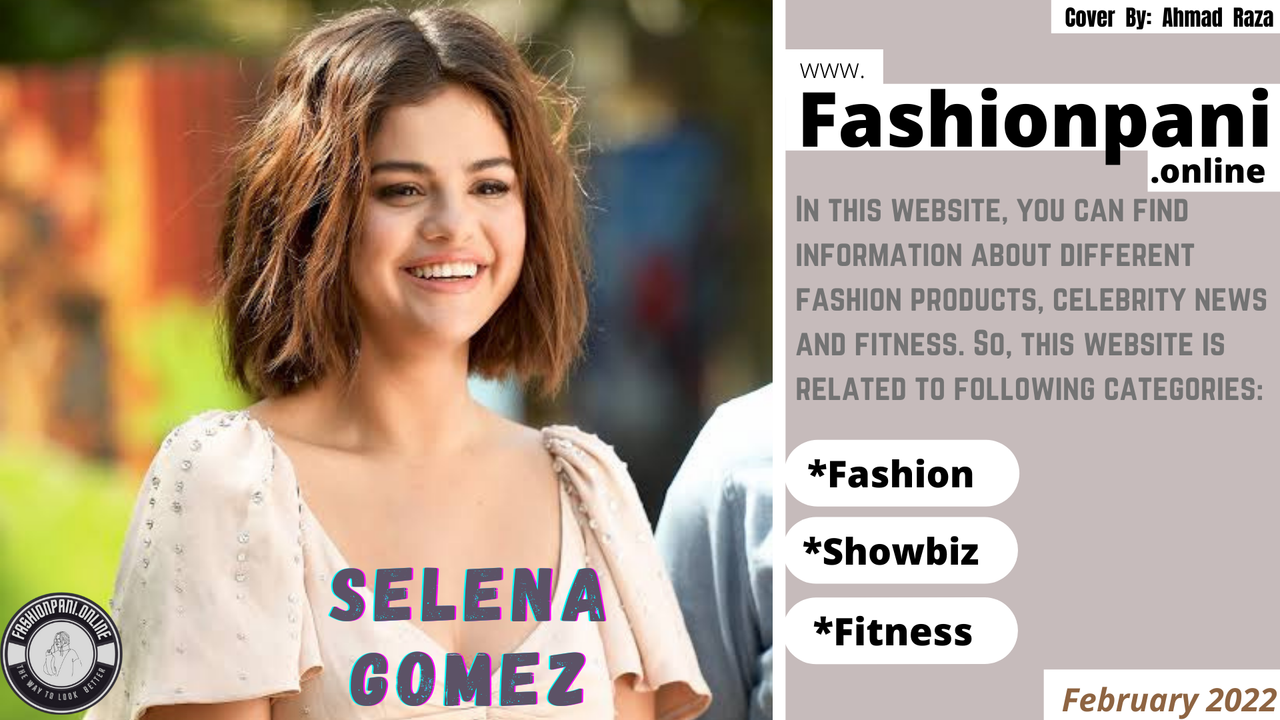 Selena Gomez - Interesting Facts About Her Life