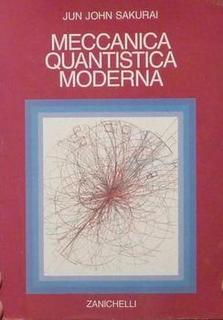 Jun John Sakurai - Meccanica quantistica moderna (1990)