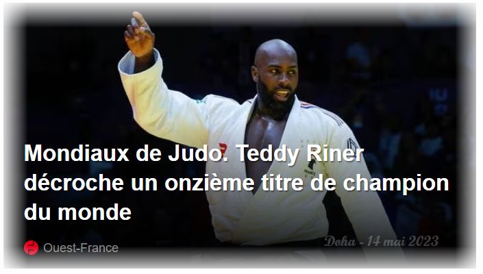 Teddy Riner 11èCchampionnat du Monde Doha 14-05-2023