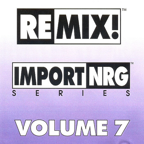 Remix! Import/NRG Series Volume 7 (For Promotional Use Only)