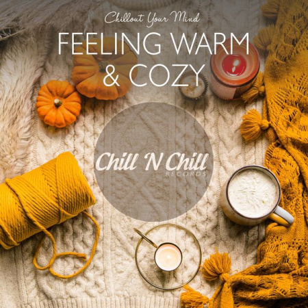 Various Artists - Feeling Warm & Cozy Chillout Your Mind (2021)