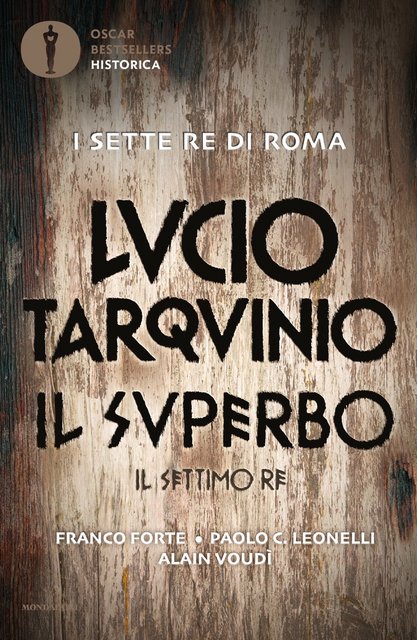 AA.VV. - I sette re di Roma. Lucio Tarquinio. Il superbo: Il settimo re (2022)