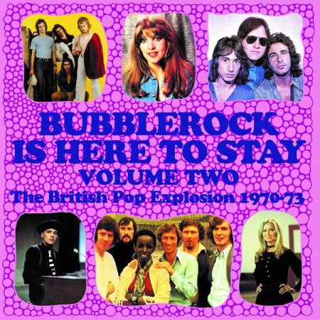 5ec861e1 47fd 46bb ac82 c7149dbfc1fd - VA - Bubblerock Is Here To Stay, Vol. 2: The British Pop Explosion 1970-73 (2022)