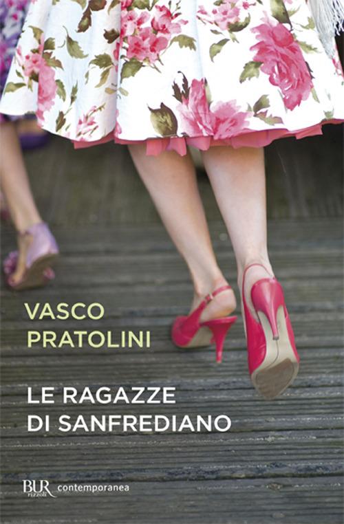 Vasco Pratolini - Le ragazze di Sanfrediano (2011)