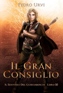 Pedro Urvi - Il Sentiero del Guardaboschi Vol. 10. Il Gran Consiglio (2024)