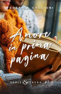 Federica Caglioni - Solberg Vol. 2. Amore in prima pagina (2024)