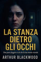 Arthur Blackwood – La Stanza Dietro gli Occhi (2026)