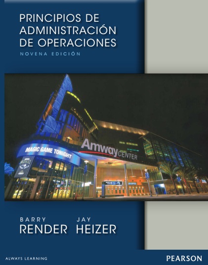 Principios de administración de operaciones, 9 Edición - Barry Render y Jay Heizer (PDF) [VS]