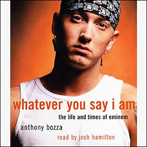 The Life and Times of Eminem - Anthony Bozza