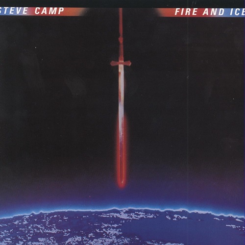 Steve Camp - Fire And Ice (1987) (Reissue 1990)