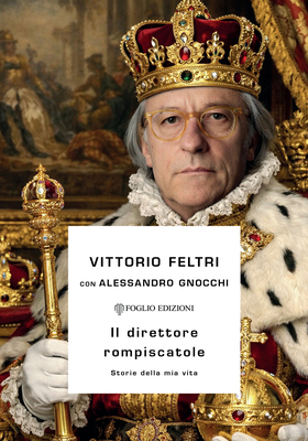 Vittorio Feltri, Alessandro Gnocchi - Il direttore rompiscatole (2026)