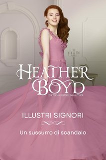 Heather Boyd - Illustri Signori Vol. 8. Un sussurro di scandalo (2024)