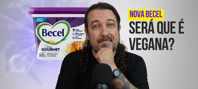 Nova Becel Roxa: será que é vegana?