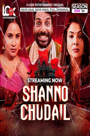 Shanno Chudail (2025) Hindi Season 01 [Epi 01-07 Joined] | WEB-DL | 1080p | 720p | 480p | LookEntertainment WEB Series | Download | Watch Online