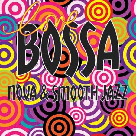 VA - Love Bossa Nova & Smooth Jazz (2020)