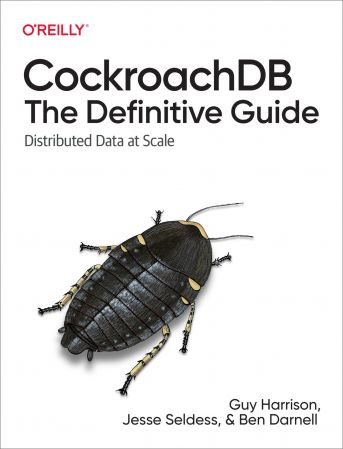 CockroachDB: The Definitive Guide: Distributed Data at Scale (True EPUB)