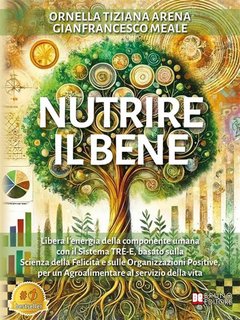 Ornella Tiziana Arena, Gianfrancesco Meale - Nutrire il bene (2024)