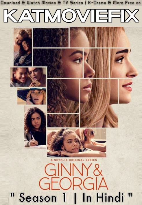 Ginny & Georgia (Season 1) Hindi (5.1 DD ORG) [Dual Audio] All Episodes | WEB-DL 720p & 480p [Netflix Series]