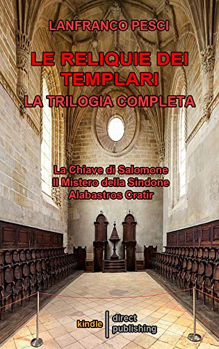 Lanfranco Pesci – Le Reliquie dei templari – Trilogia completa (2020)