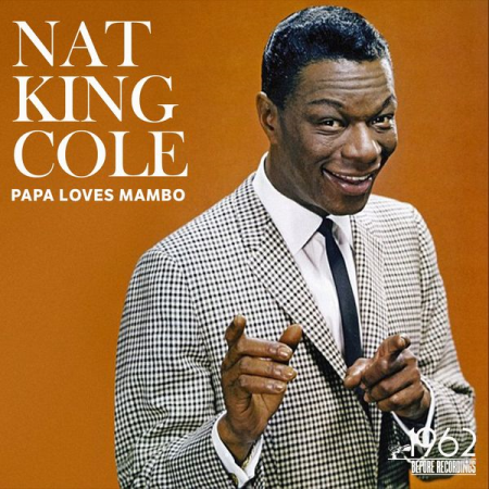 Nat King Cole - Papa Loves Mambo (2020)