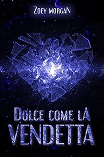 Zoey Morgan - Dolce come la vendetta (2022)