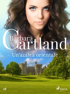 Barbara Cartland - Un'azalea orientale (2021)